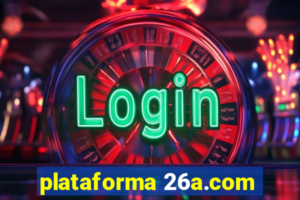 plataforma 26a.com